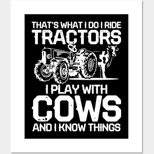 That's What I Do I Ride Tractors I Play With Cows Posters and Art